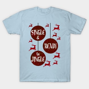 Single and Ready to Jingle T-Shirt